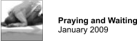 Praying and Waiting January 2009